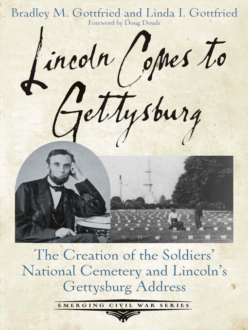 Title details for Lincoln Comes to Gettysburg by Bradley M. Gottfried - Available